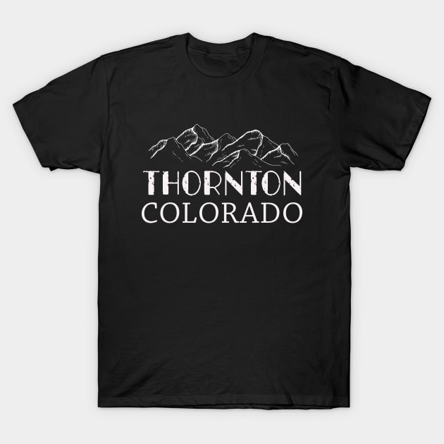 Thornton Colorado Thornton Co Colorado T-Shirt by BoogieCreates